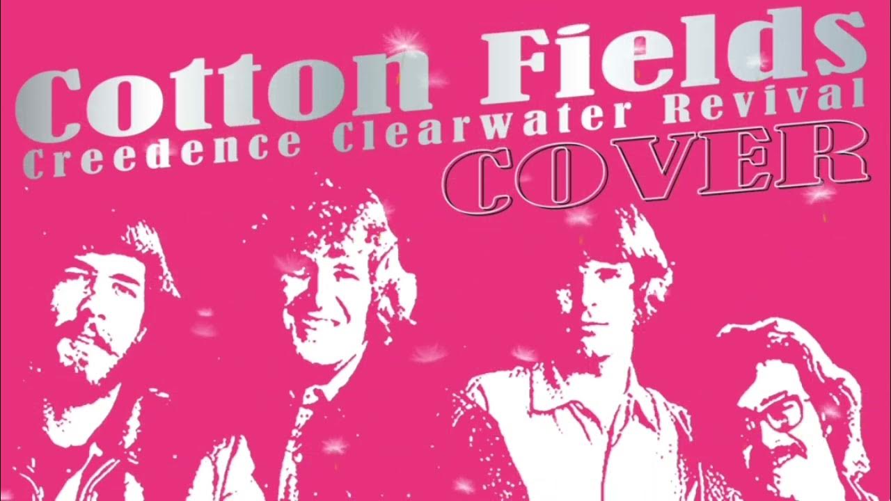 CCR Cotton Fields【COVER】 YouTube