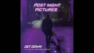 Post Night Pictures - Get Down (feat. Mason Owens)