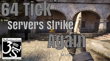 CS:GO - 64 Tick Servers Strike Again