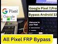 Google Pixel 7 Pro Bypass google account Android 13 frp All Pixel GOOGLE PIXEL FRP BYPASS Android 12