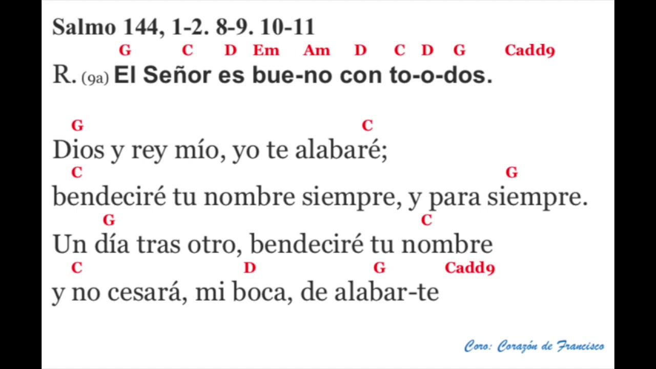 Salmo 144 El Señor es bueno con todos. P/ el Martes/10/Sep. Coro