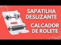 Calcador de Rolete / Sapatilha Deslizante para camadas grossas, plásticos ou sintéticos