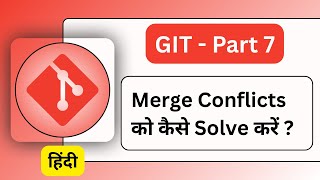 How to Solve Merge Conflicts in Git | Step-by-Step Git Merge Tutorial | IT WALA | HINDI-हिंदी