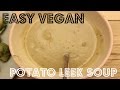 Easy vegan potato leek soup  cheap lazy vegan