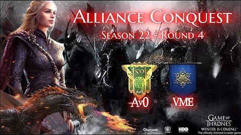 Alliance Conquest Season 22 Round 4 Av0 vs VME | Game Of Thrones Winter Is Coming!