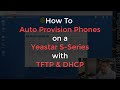How To auto provisions Phone on a Yeastar S Series with TFTP DHCP