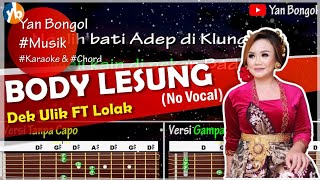 KARAOKE !! Dek Ulik - BODY LESUNG || Lirik   Chord Gitar