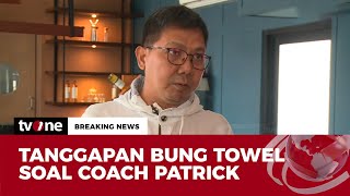 Bung Towel: Patrick Kluivert Harus Diberikan Kebebasan dalam Memilih Pemain, Cuman... | tvOne