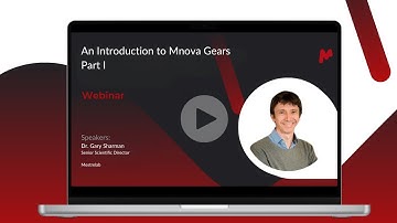 Webinar - An Introduction to Mnova Gears Part I