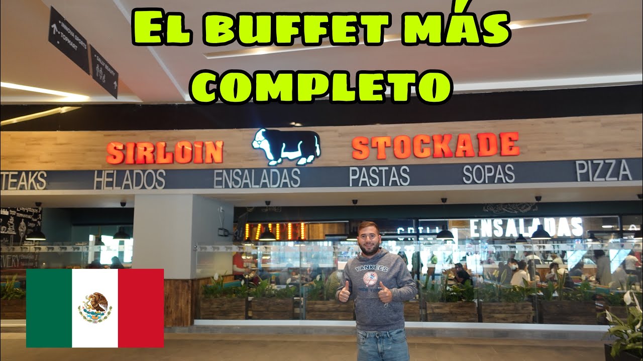 SIRLOIN STOCKADE | EL BUFFET MÁS COMPLETO DE MÉXICO - YouTube