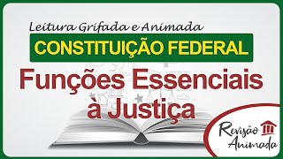 Funções Essenciais à Justiça - Leitura da Constituição Federal - Grifada - Atualizada EC128