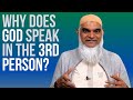 Why Does God Speak in the Third Person in the Quran? | Dr. Shabir Ally