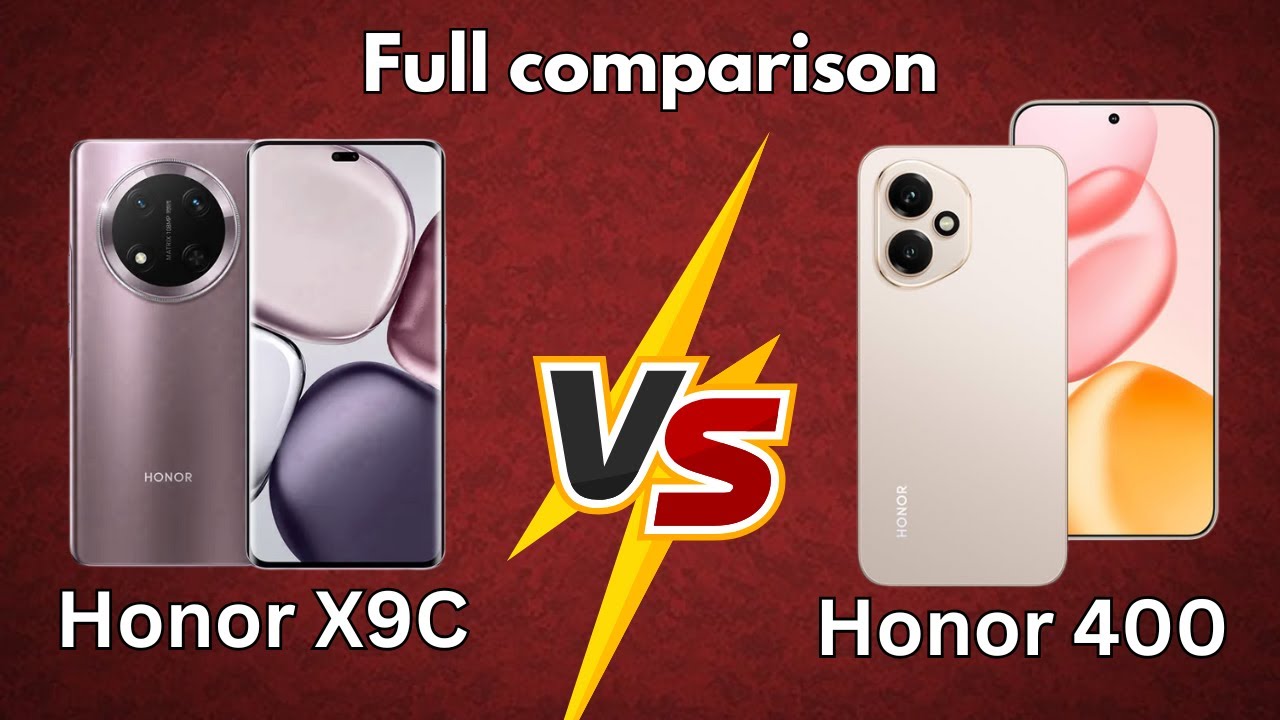 Which One is the Best? Honor X9C Vs Honor 400 - Full Comparison