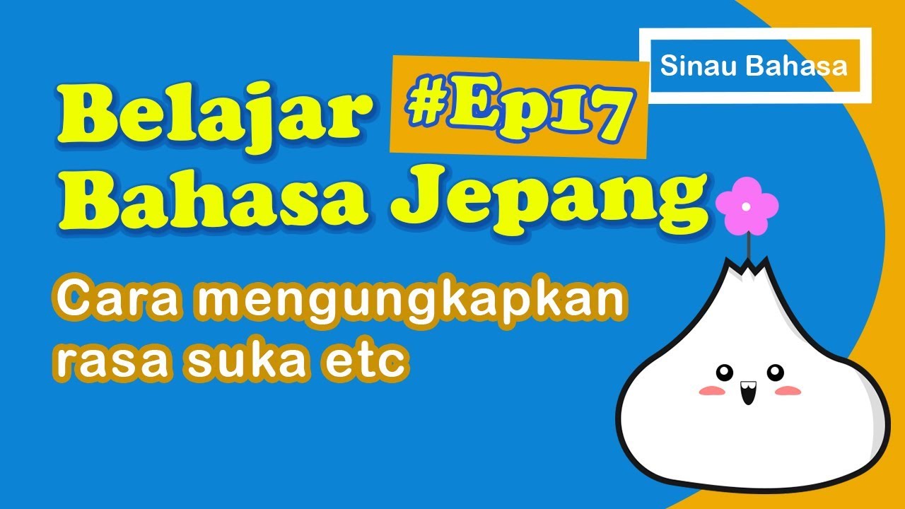 #Ep17 Cara mengungkapkan rasa suka dalam bahasa Jepang etc が すき、きらい、じょうず、へた
