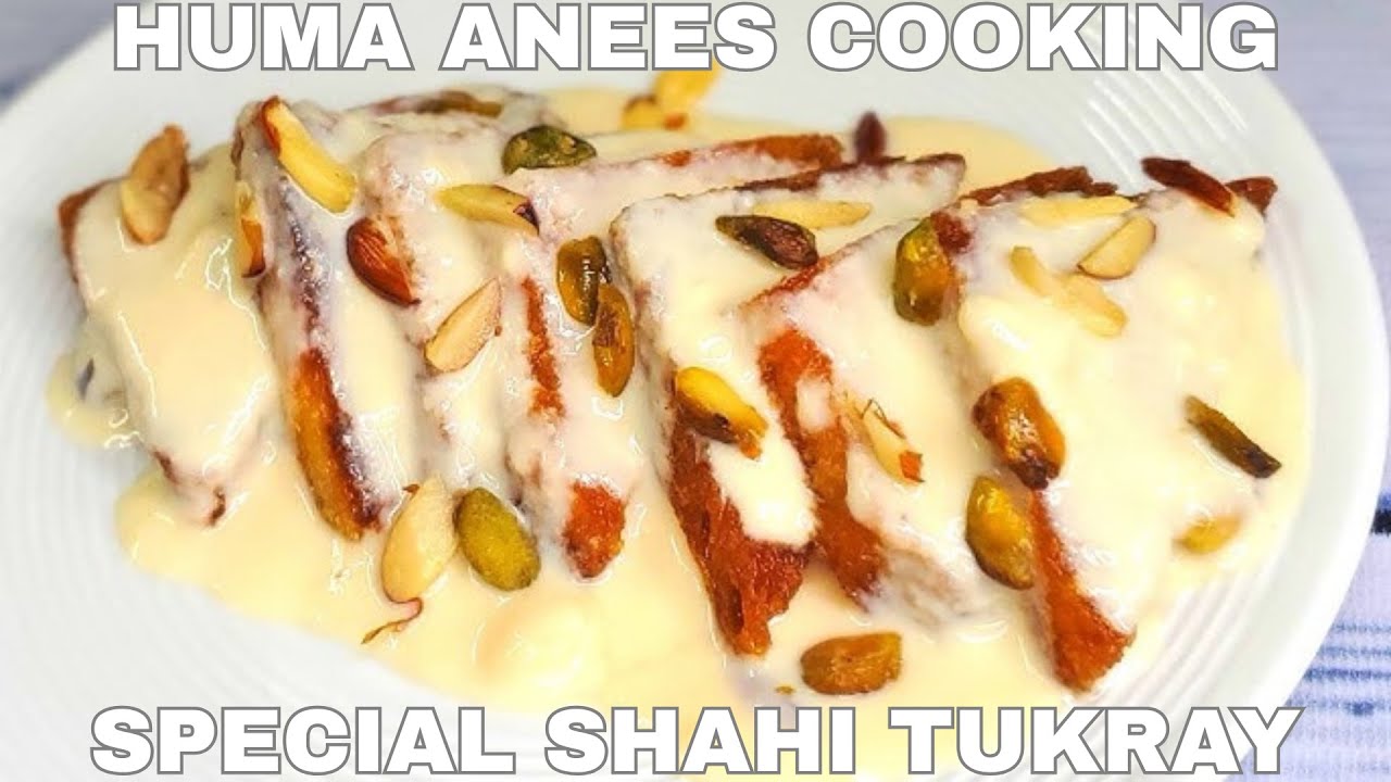 How To Make Special Shahi Tukray Recipe ~ 2025 ~ Huma Anees Cooking