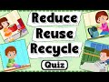 Reduce, Reuse, and Recycle Quiz