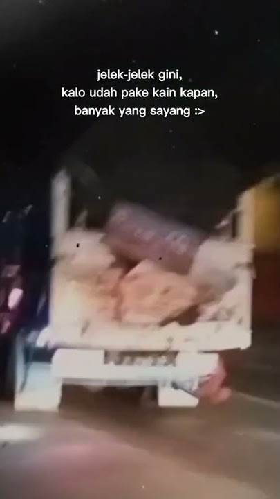 Story wa kata-kata truk oleng || story wa literasi versi truk mboiss
