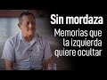 Candido Medina Pop, Sin mordaza: Memorias que la izquierda quiere silenciar