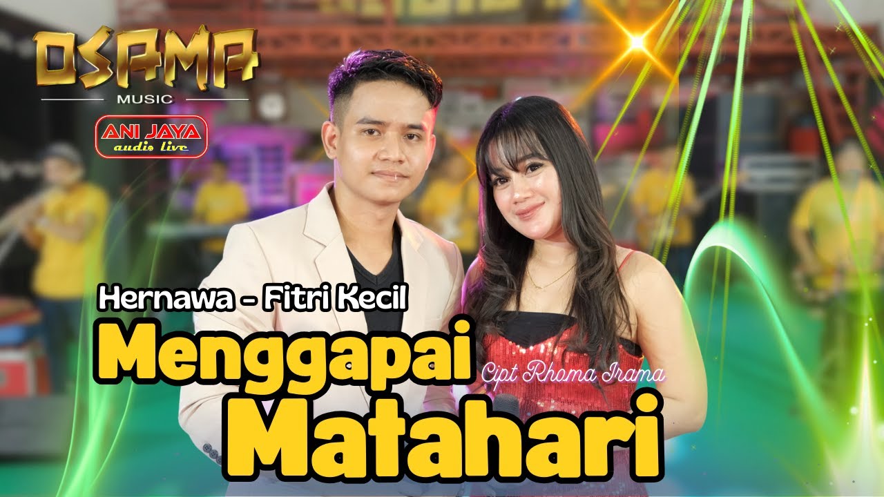 MENGGAPAI MATAHARI - HARNAWA - FITRI KECIL - OSAMA Musik - ANIJAYA AUDIO - Airin Digimedia