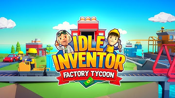 Idle Inventor - Factory Tycoon | GamePlay | Android & IOS