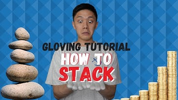 Gloving Tutorial | How to Stack for Beginners