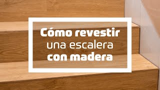 Cómo revestir una escalera con madera