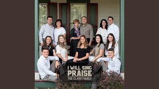 Video thumbnail of "The Clark Family - I Can Pray for You"