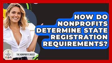 How Do Nonprofits Determine State Registration Requirements? - The Nonprofit Digest