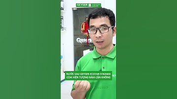 Nước sau khi đi qua máy lọc nước chuẩn khoáng Geyser Ecotar 9 ROMIX còn hiện tượng bắm cặn không?