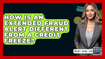 How Is An Extended Fraud Alert Different From A Credit Freeze? - CreditGuide360.com