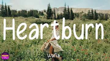 Wafia - Heartburn (Lyrics) Tell me, why am I emotional, When I knew it from the start