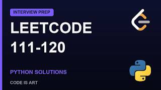 Details LeetCode Problems 111-120 Explained | Python Solutions (Interview Prep) News