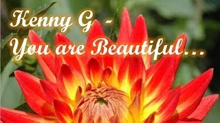 Video thumbnail of "Kenny G  - You´re Beautiful"