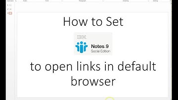 How to make IBM Notes 9 open links in your Default Web Browser