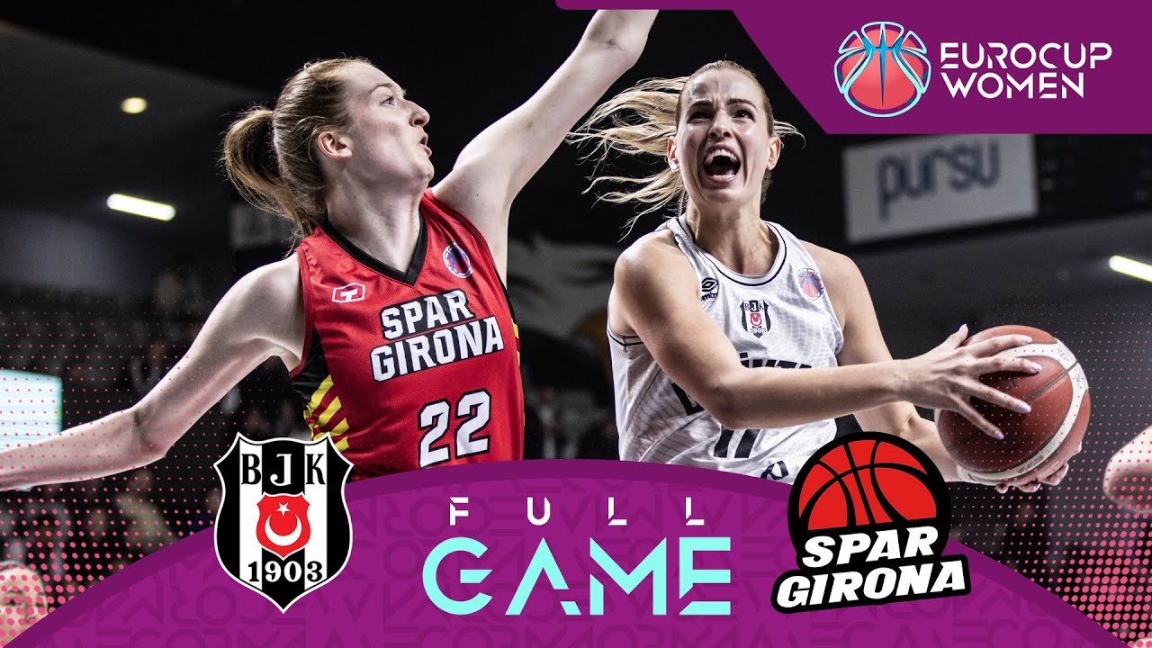 Semi-Finals : Besiktas v Spar Girona | Full Basketball Game | EuroCup Women 2023