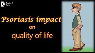 Psoriasis impact on quality of life - Dr. Leelavathy B | Doctors