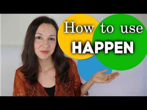 How to use HAPPEN: Advanced English Vocabulary Lesson
