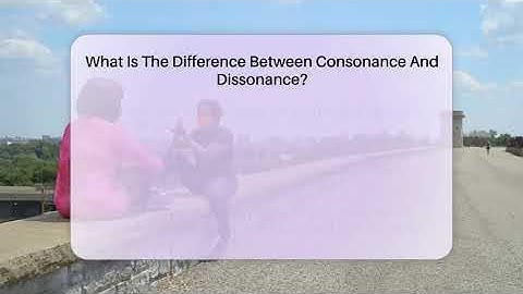 What Is The Difference Between Consonance And Dissonance? - The Language Library