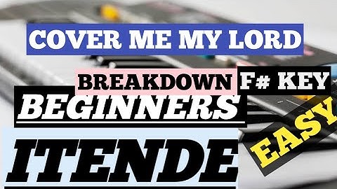 Cover Me My Lord F# key Breakdown||Itende Style tutorials||How To Play Itende Style