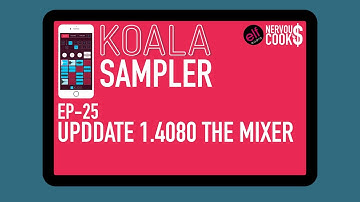 Koala Sampler Tutorial - EP 25 - Update 1.4080 - The Mixer!