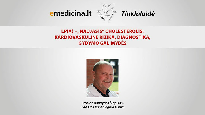 Lp(a) – „naujasis“ cholesterolis: kardiovaskulinė rizika, diagnostika, gydymo galimybės