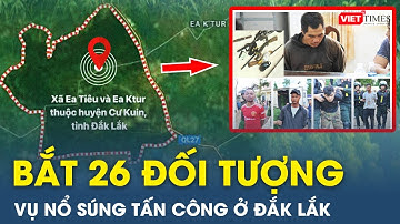 Tin MXH nóng tối 12/6: Công an đã bắt 26 ĐỐI TƯỢNG trong vụ NỔ SÚNG tấn công UBND xã ở Đắk Lắk