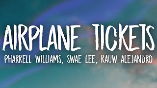 Pharrell Williams, Swae Lee, Rauw Alejandro - Airplane Tickets (Lyrics)