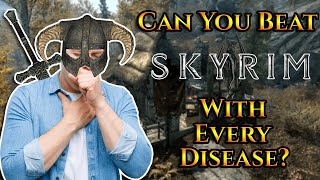 Can You Beat Skyrim With Every Disease?