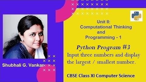 Python Program#3 Input three numbers and display the largest / smallest number.