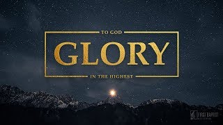 Christmas Bumper | Glory to God In The Highest Series
