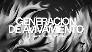 Video thumbnail of "GENERACION DE AVIVAMIENTO #Arde2k24 (Oficial lyric) - Soy Avivamiento Música ft @mbajandoelcielo"