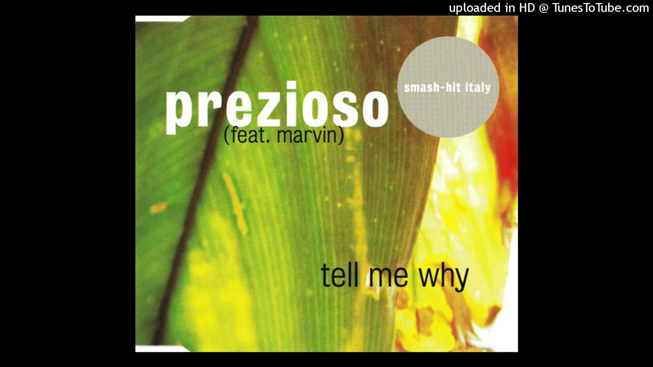 Prezioso Feat. Marvin– Tell Me Why  (Extended Mix)