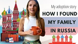 My Adoption Story: Finding my family in Russia