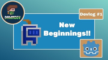 Devlog #1 - NEW BEGINNINGS!!